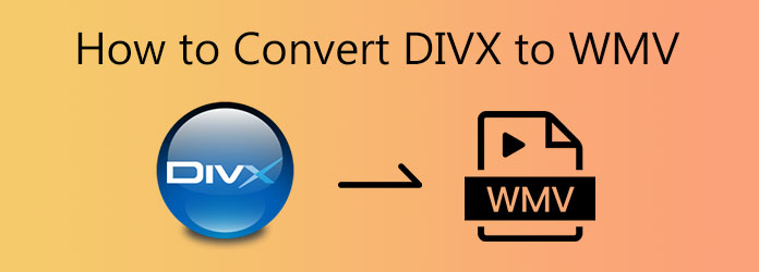 How to Convert DivX to WMV