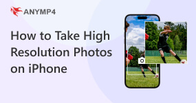 How to Take High-Resolution Photos on iPhone