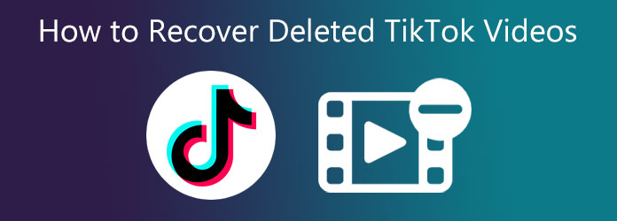 Recover Deleted TikTok Videos