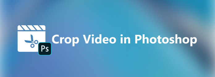 Crop a Video in Photoshop