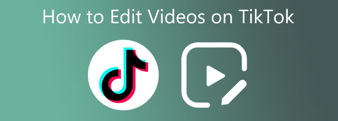 Edit Videos on TikTok