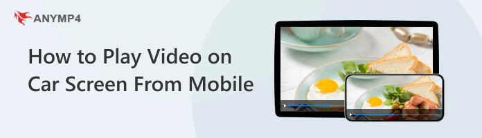 How to Play Video on Car Screen from Mobile